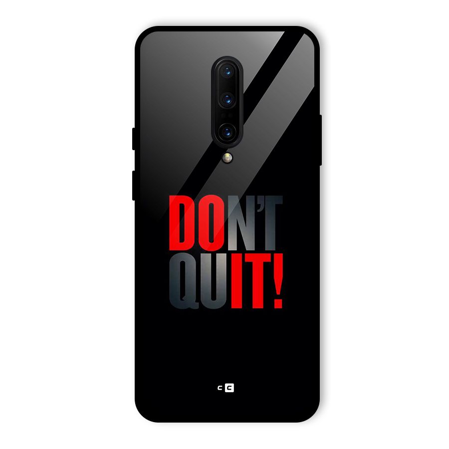 Classic Dont Quit Glass Back Case for OnePlus 7 Pro