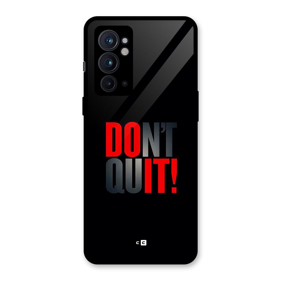 Classic Dont Quit Glass Back Case for OnePlus 9RT 5G