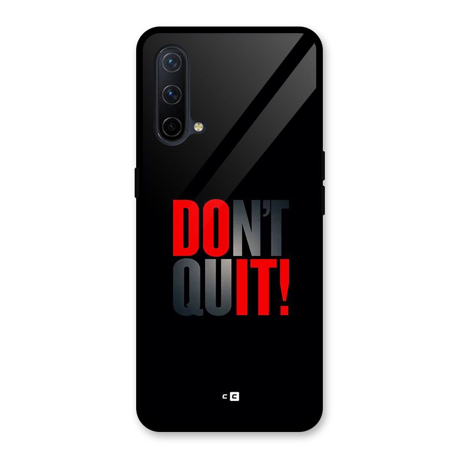 Classic Dont Quit Glass Back Case for OnePlus Nord CE 5G