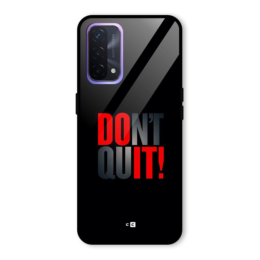 Classic Dont Quit Glass Back Case for Oppo A74 5G