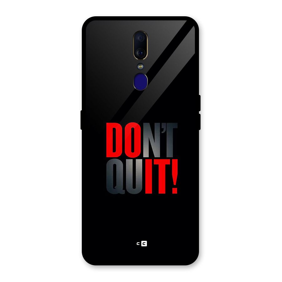 Classic Dont Quit Glass Back Case for Oppo F11