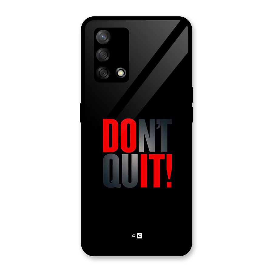 Classic Dont Quit Glass Back Case for Oppo F19s