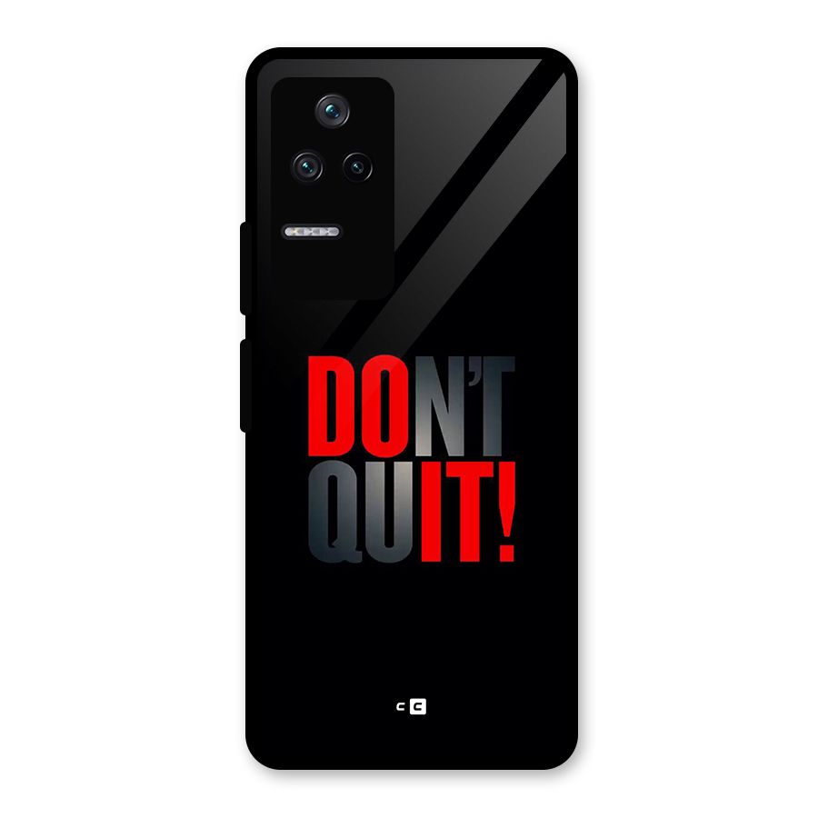 Classic Dont Quit Glass Back Case for Poco F4 5G