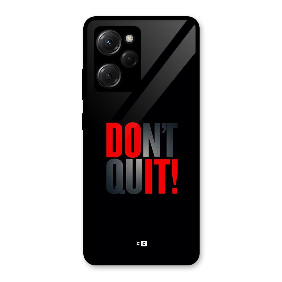 Classic Dont Quit Glass Back Case for Poco X5 Pro