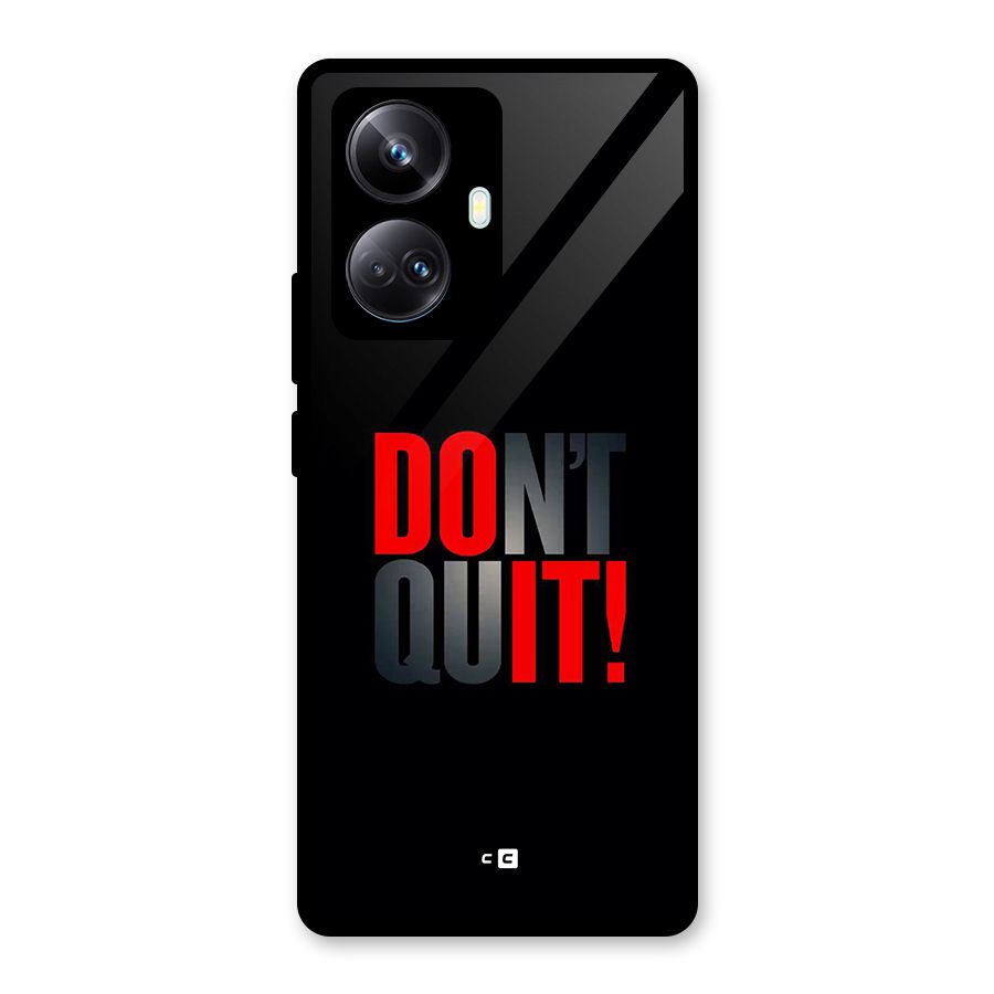 Classic Dont Quit Glass Back Case for Realme 10 Pro Plus
