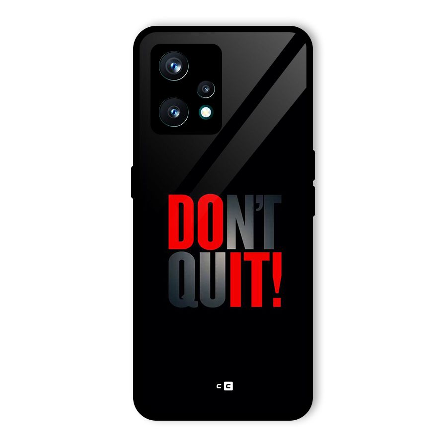 Classic Dont Quit Glass Back Case for Realme 9 Pro Plus 5G