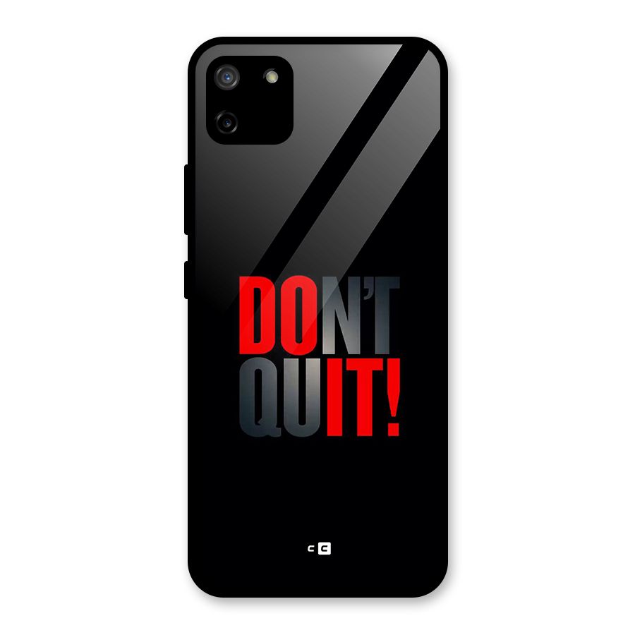 Classic Dont Quit Glass Back Case for Realme C11