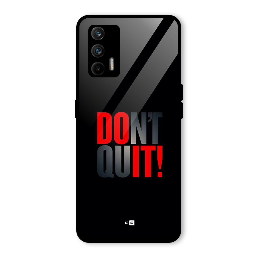 Classic Dont Quit Glass Back Case for Realme GT 5G