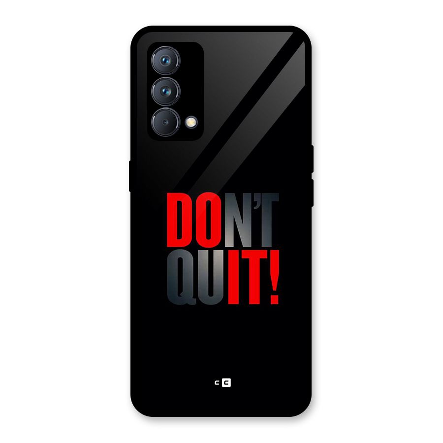 Classic Dont Quit Glass Back Case for Realme GT Master Edition