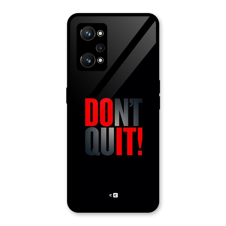 Classic Dont Quit Glass Back Case for Realme GT Neo 3T