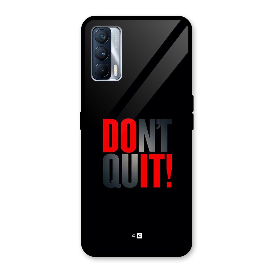 Classic Dont Quit Glass Back Case for Realme X7