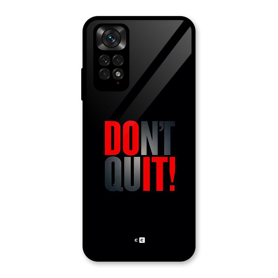 Classic Dont Quit Glass Back Case for Redmi Note 11