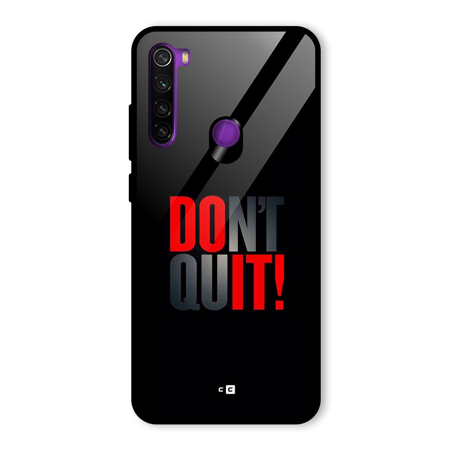Classic Dont Quit Glass Back Case for Redmi Note 8