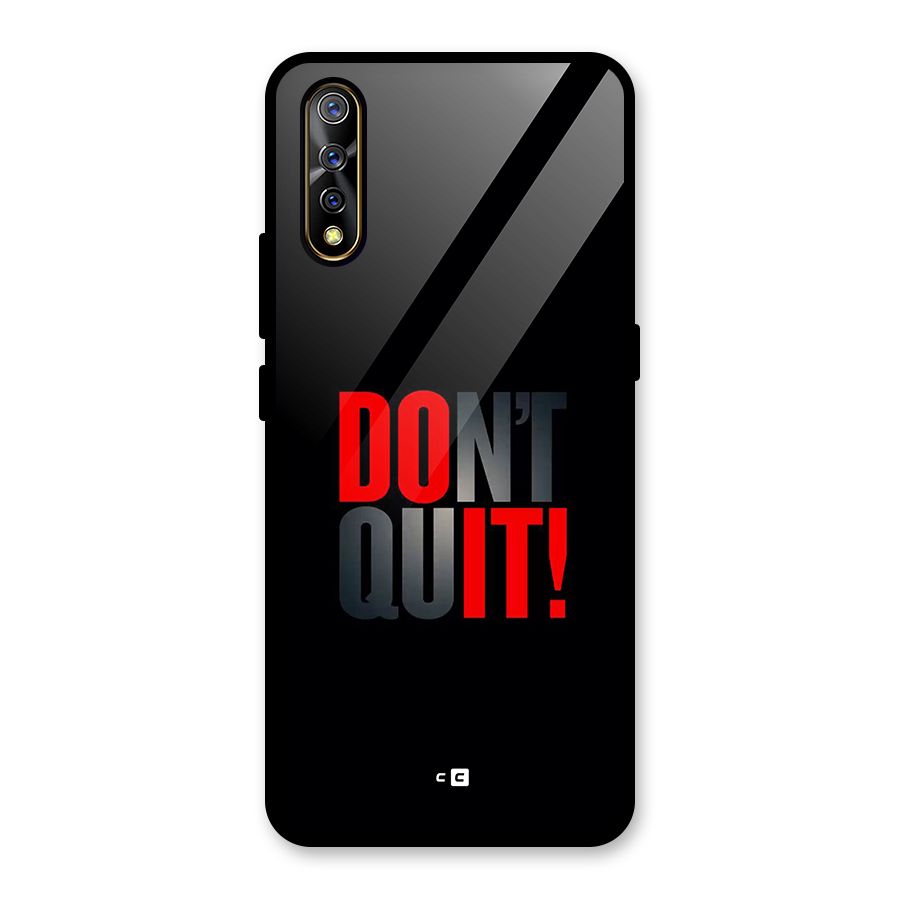 Classic Dont Quit Glass Back Case for Vivo S1