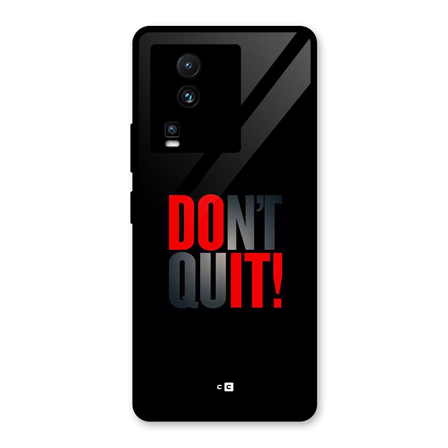 Classic Dont Quit Glass Back Case for Vivo iQOO Neo 7