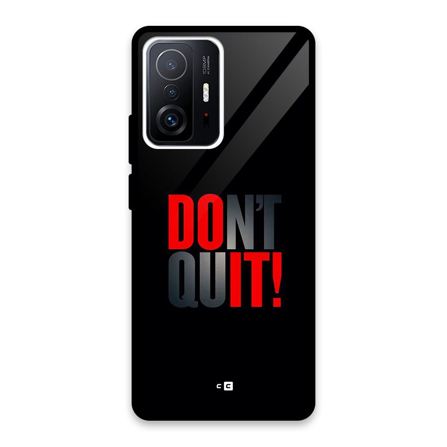 Classic Dont Quit Glass Back Case for Xiaomi 11T Pro