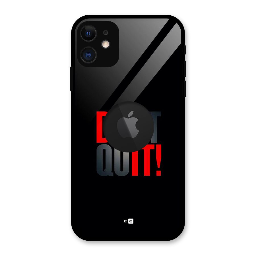 Classic Dont Quit Glass Back Case for iPhone 11 Logo Cut