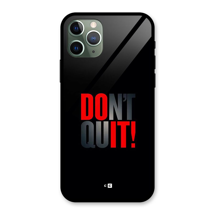 Classic Dont Quit Glass Back Case for iPhone 11 Pro