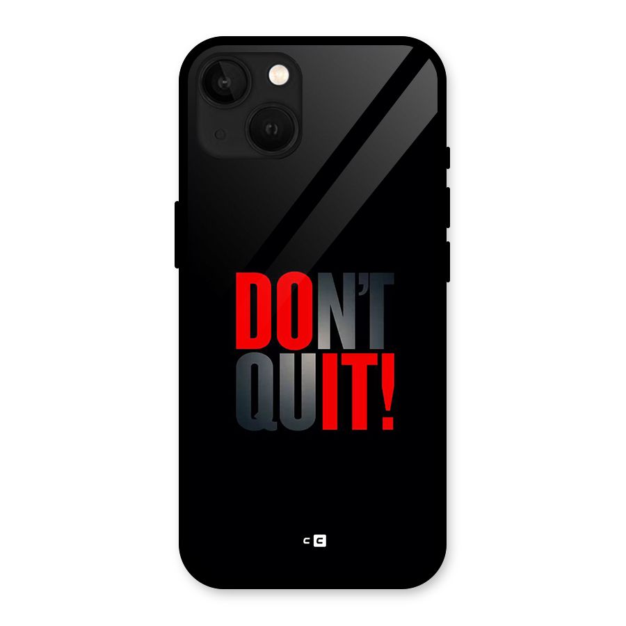 Classic Dont Quit Glass Back Case for iPhone 13