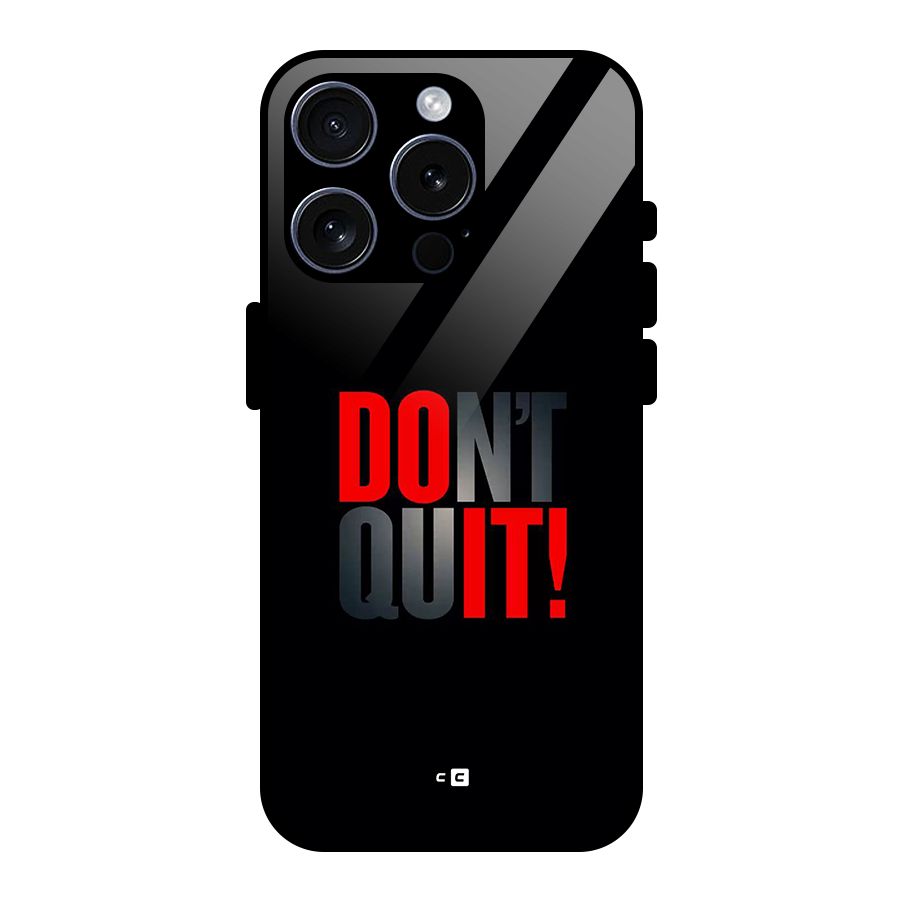 Classic Dont Quit Glass Back Case for iPhone 15 Pro