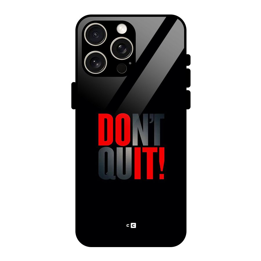 Classic Dont Quit Glass Back Case for iPhone 15 Pro Max