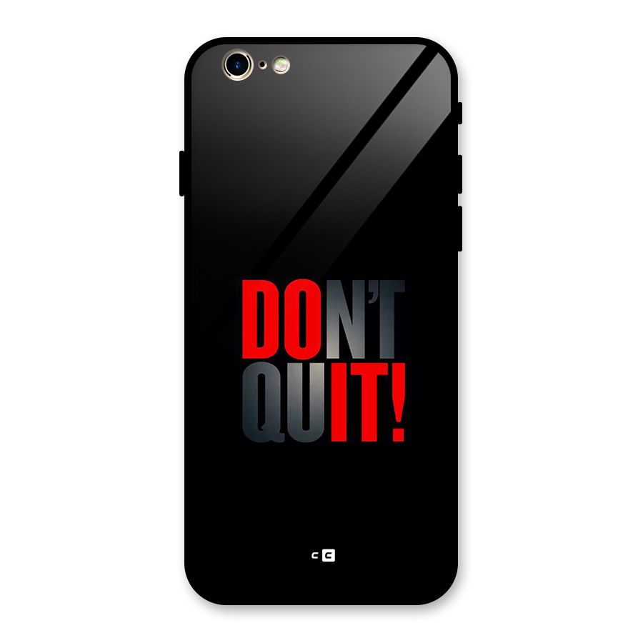 Classic Dont Quit Glass Back Case for iPhone 6 6S