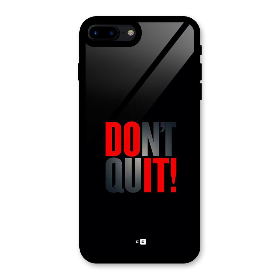 Classic Dont Quit Glass Back Case for iPhone 7 Plus