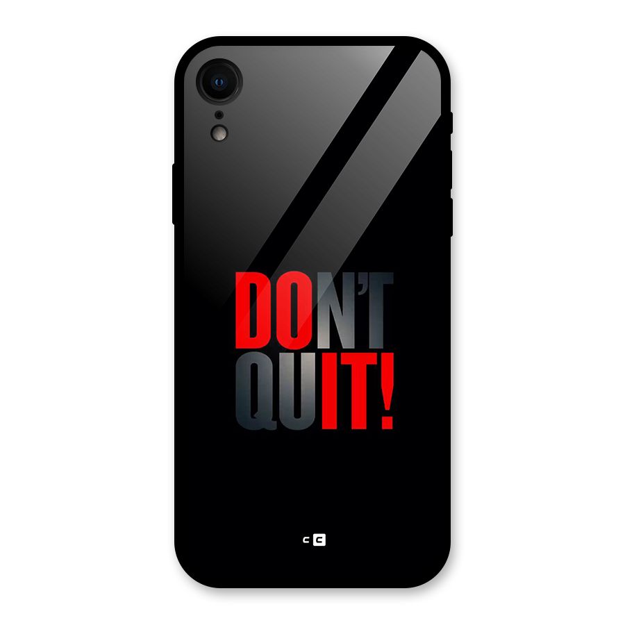 Classic Dont Quit Glass Back Case for iPhone XR