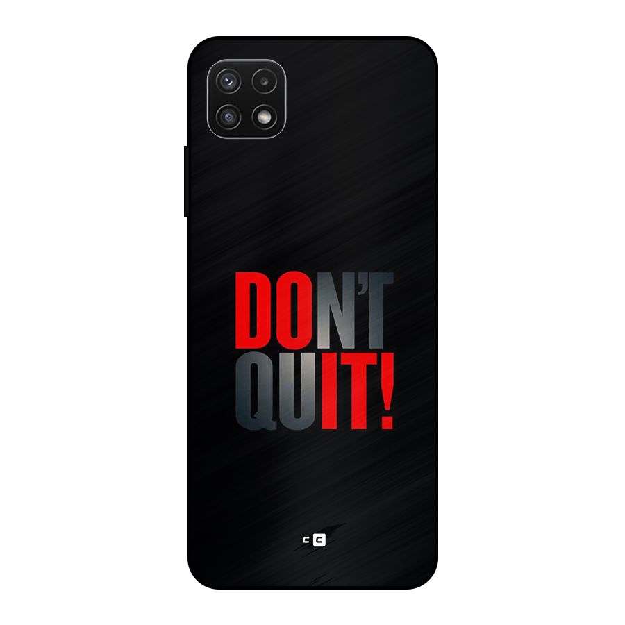 Classic Dont Quit Metal Back Case for Galaxy A22 5G