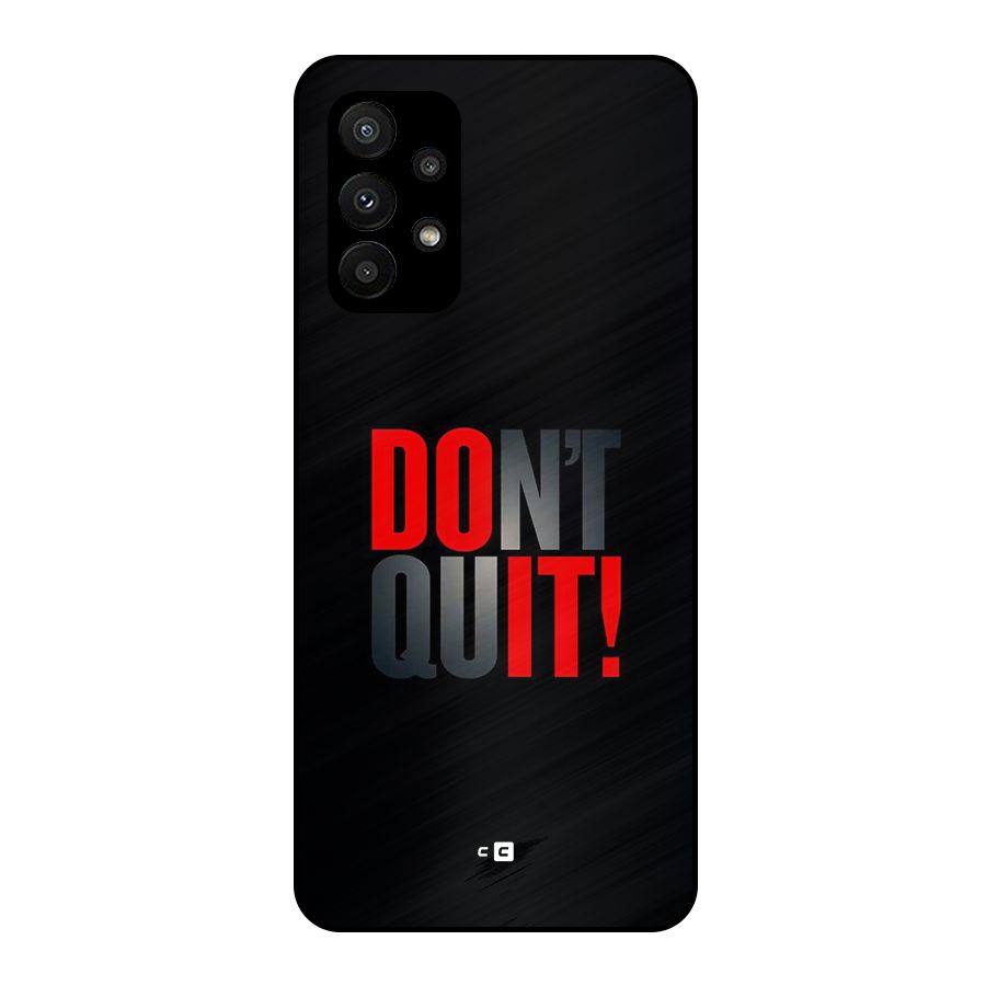 Classic Dont Quit Metal Back Case for Galaxy A23