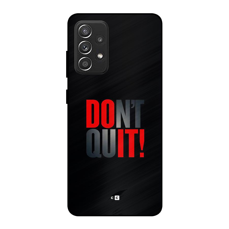 Classic Dont Quit Metal Back Case for Galaxy A52