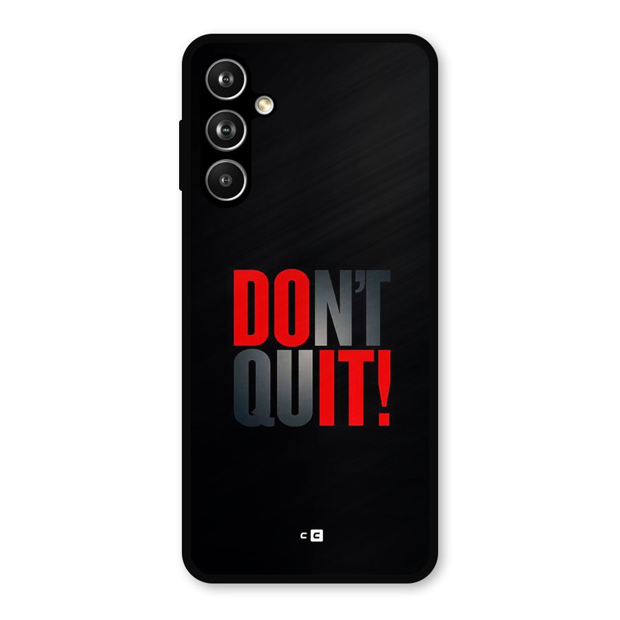 Classic Dont Quit Metal Back Case for Galaxy F54