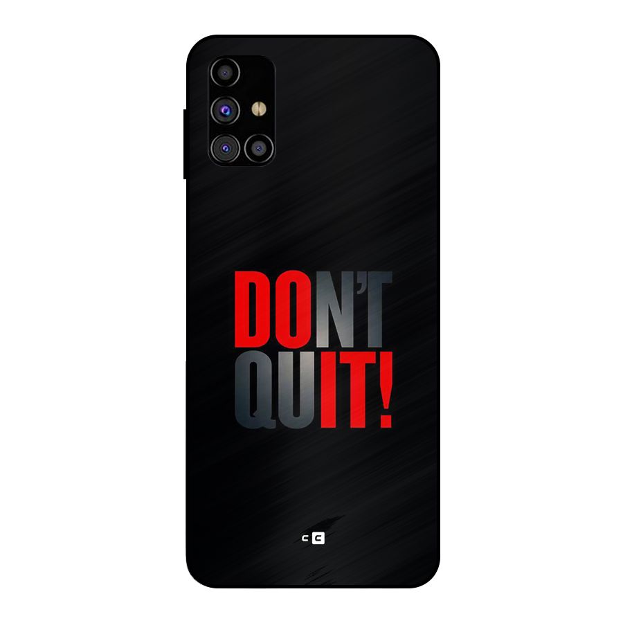 Classic Dont Quit Metal Back Case for Galaxy M31s