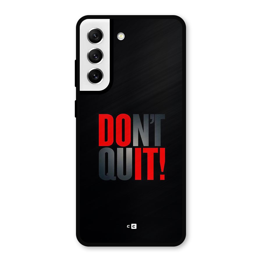 Classic Dont Quit Metal Back Case for Galaxy S21 FE 5G