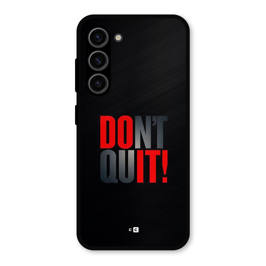 Classic Dont Quit Metal Back Case for Galaxy S23