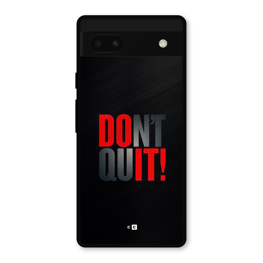 Classic Dont Quit Metal Back Case for Google Pixel 6a