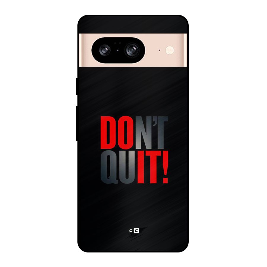 Classic Dont Quit Metal Back Case for Google Pixel 8