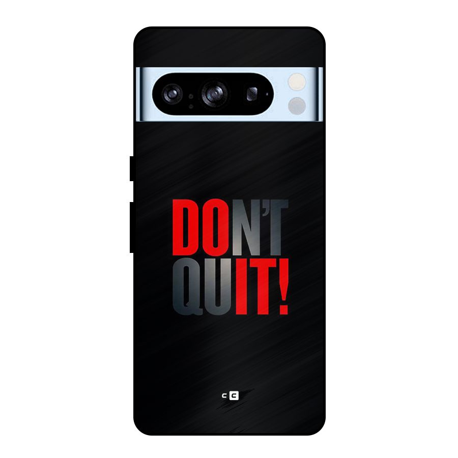 Classic Dont Quit Metal Back Case for Google Pixel 8 Pro
