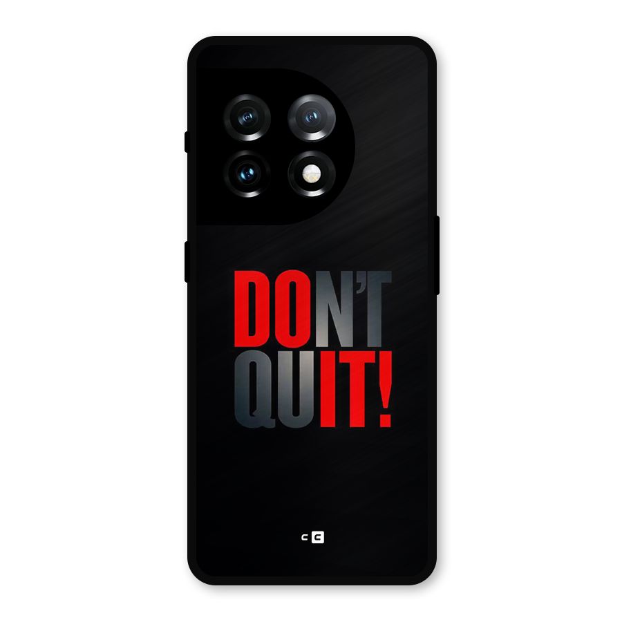 Classic Dont Quit Metal Back Case for OnePlus 11