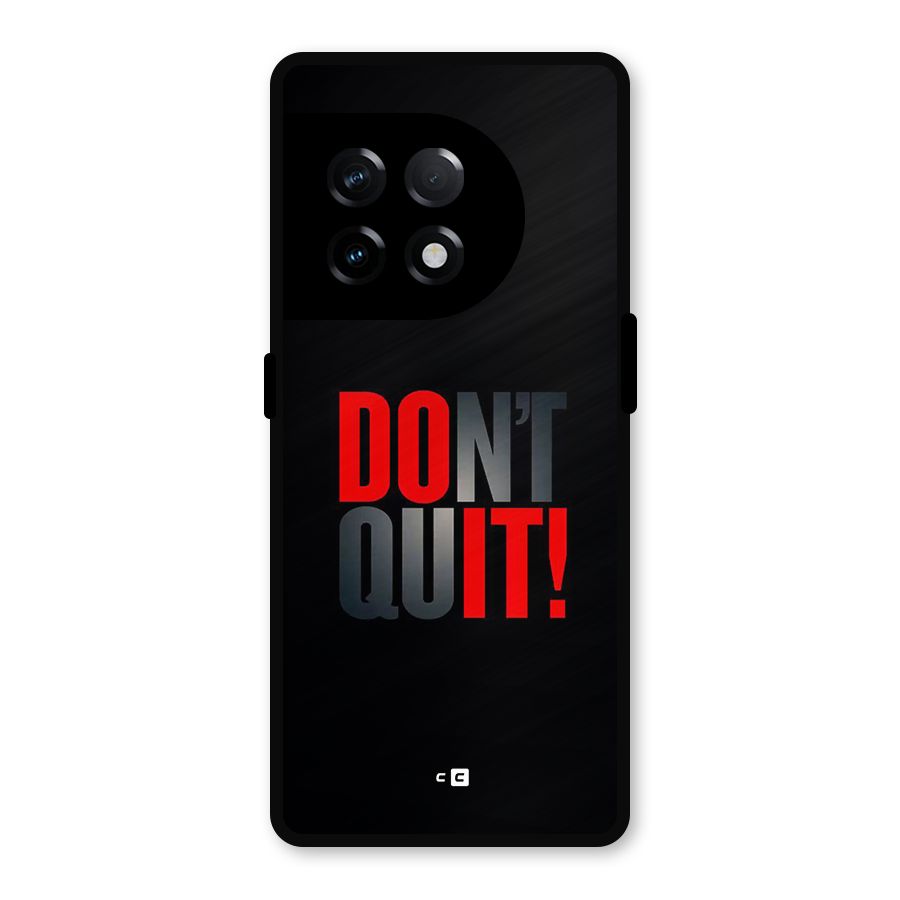 Classic Dont Quit Metal Back Case for OnePlus 11R