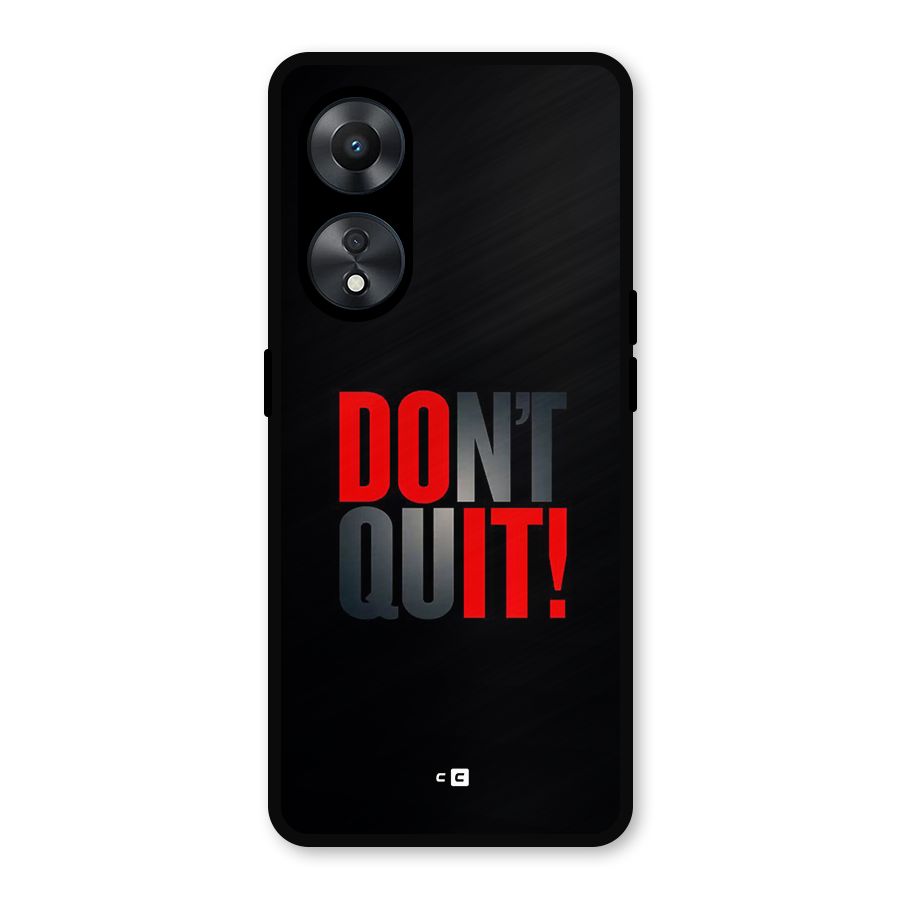 Classic Dont Quit Metal Back Case for Oppo A78