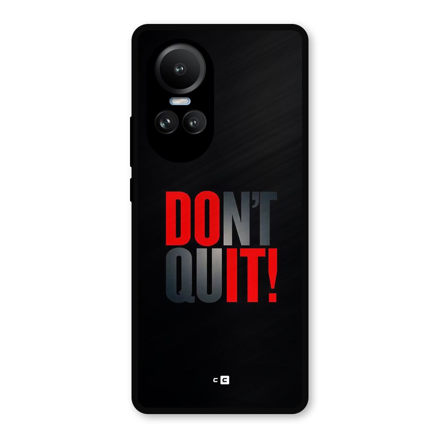 Classic Dont Quit Metal Back Case for Oppo Reno10