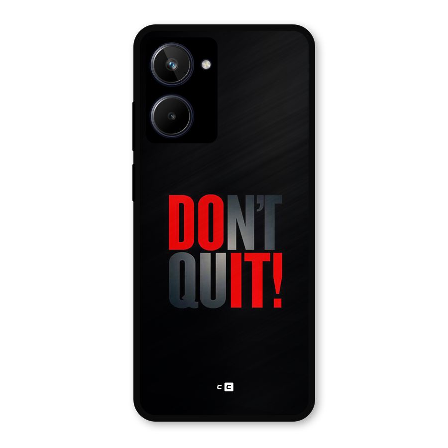 Classic Dont Quit Metal Back Case for Realme 10