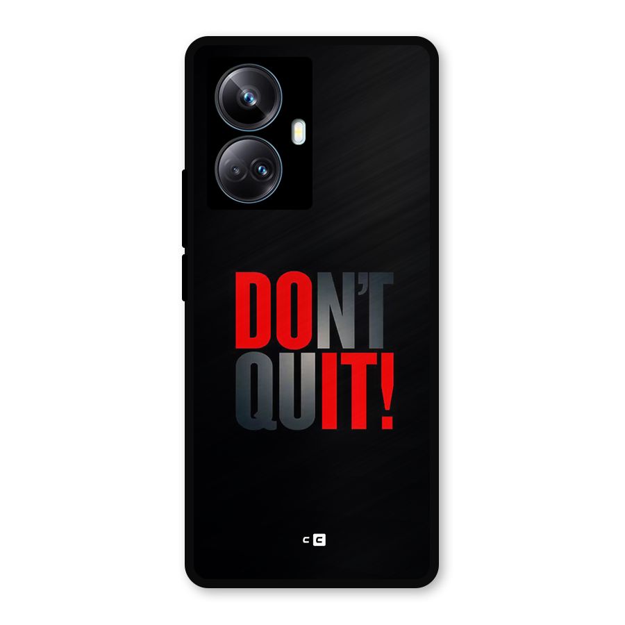 Classic Dont Quit Metal Back Case for Realme 10 Pro Plus