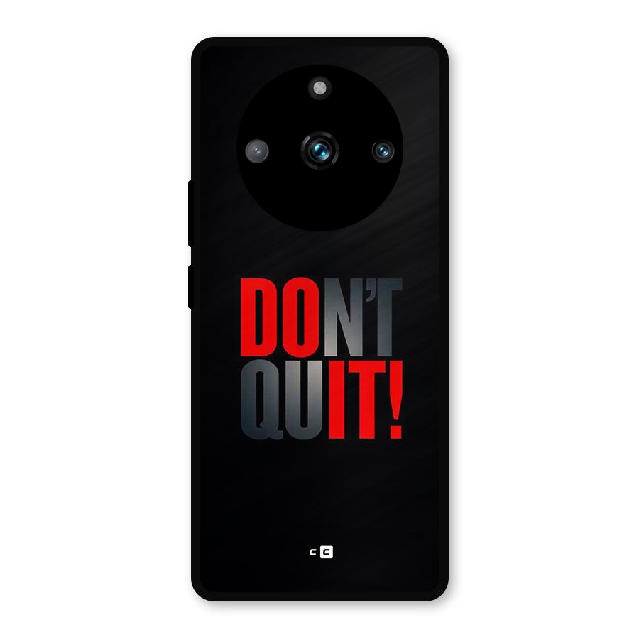Classic Dont Quit Metal Back Case for Realme 11 Pro