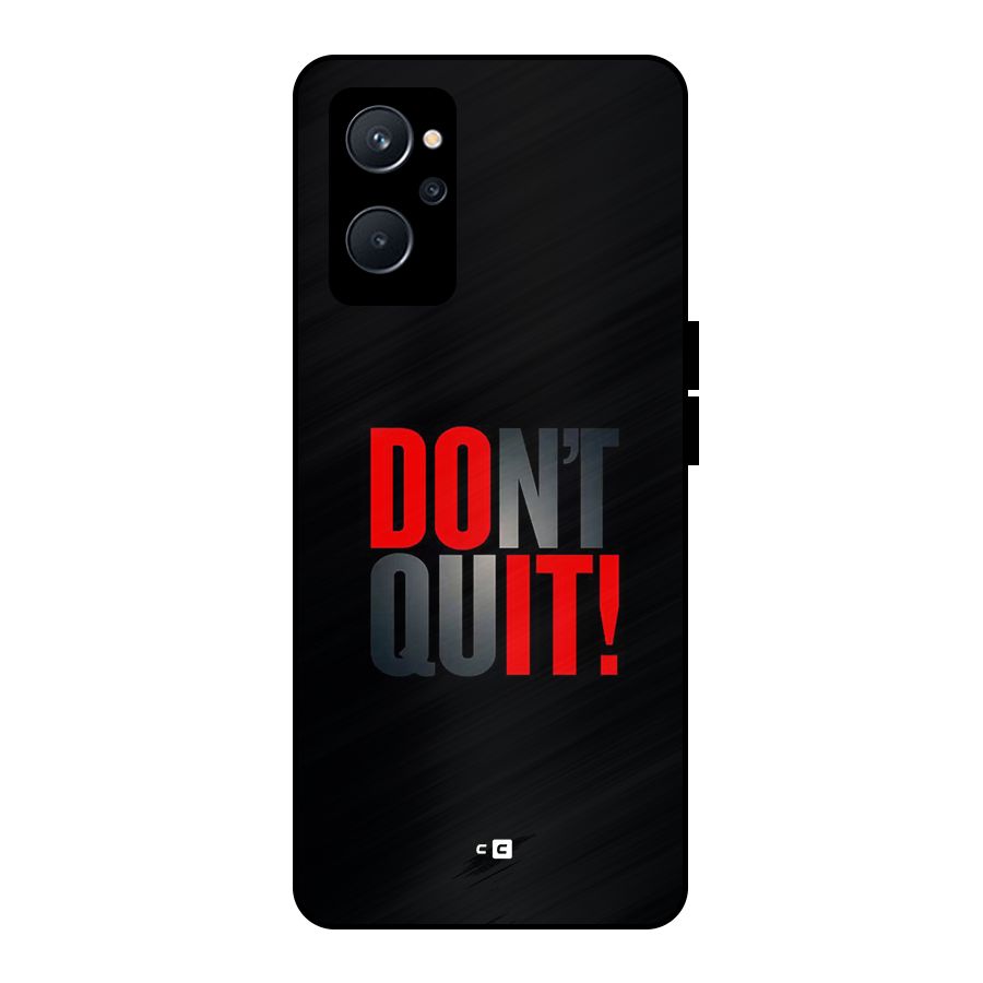Classic Dont Quit Metal Back Case for Realme 9i 5G