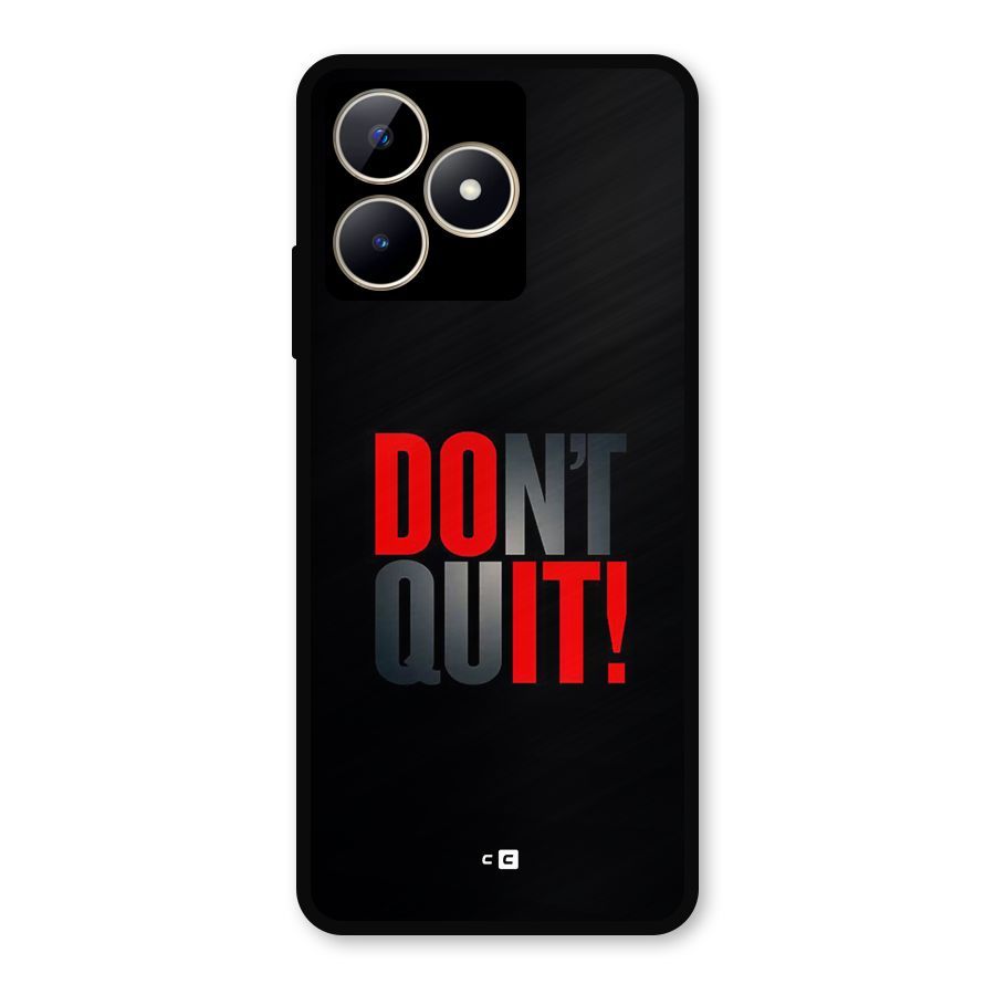 Classic Dont Quit Metal Back Case for Realme C53