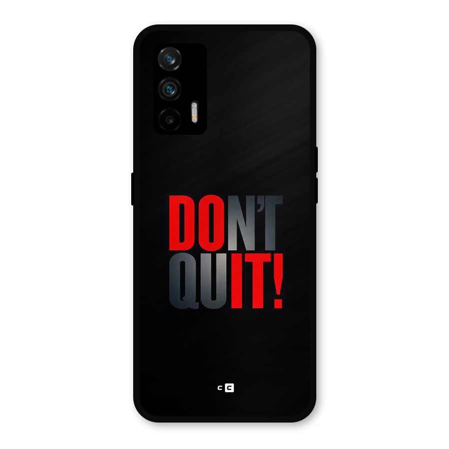 Classic Dont Quit Metal Back Case for Realme GT 5G
