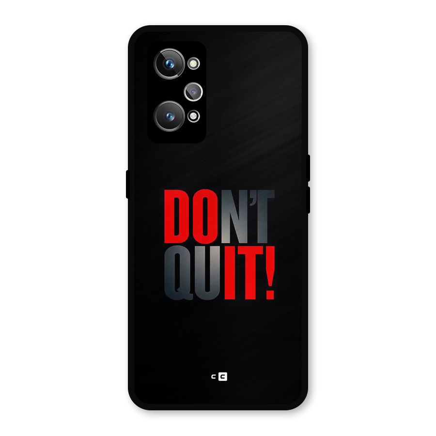 Classic Dont Quit Metal Back Case for Realme GT Neo2