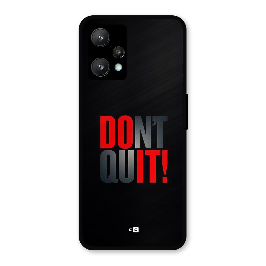 Classic Dont Quit Metal Back Case for Realme Narzo 50 Pro